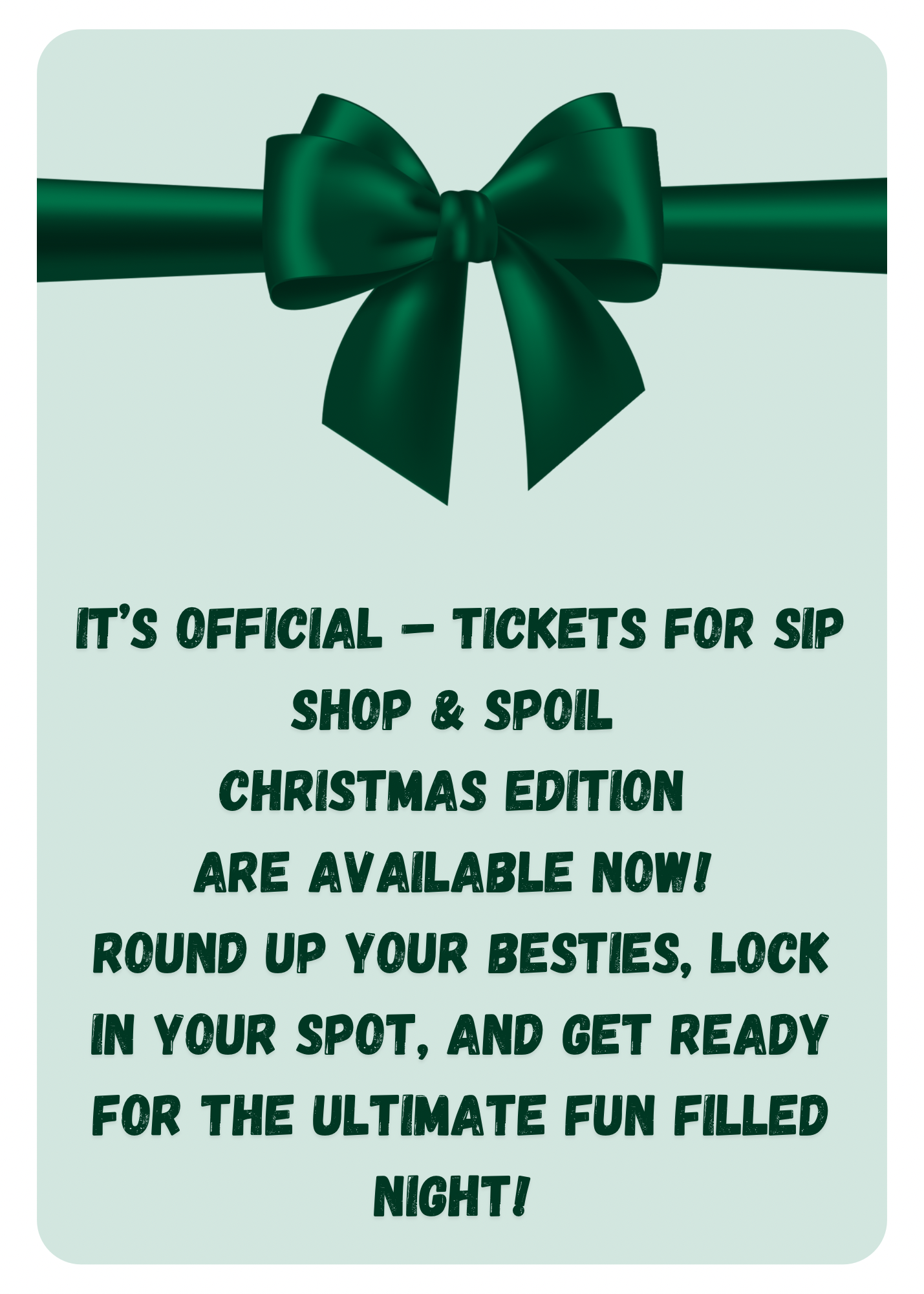 Sip Shop and Spoil - Christmas Edition! October 25th